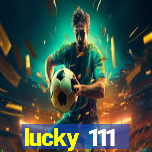 lucky 111